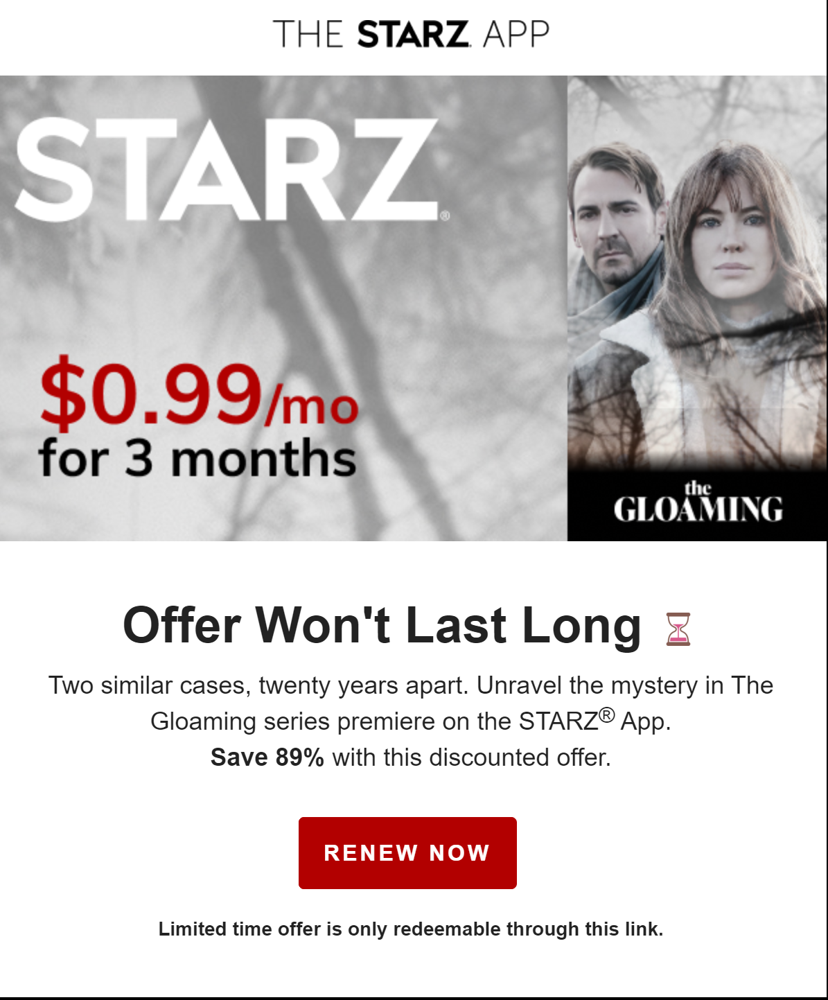 A promotional email from STARZ offering a 89% discount for 3 months if I renew my membership now. 